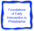 Foundations of Early Intervention in Philadelphia - Opening Soon