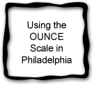 Using the OUNCE Scale in Philadelphia