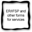 ER/IFSP and other forms for services
