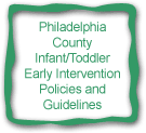 Philadelphia County Infant/Toddler Early Intervention Policies and Guidelines