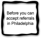 Before you can accept referrals in Philadelphia